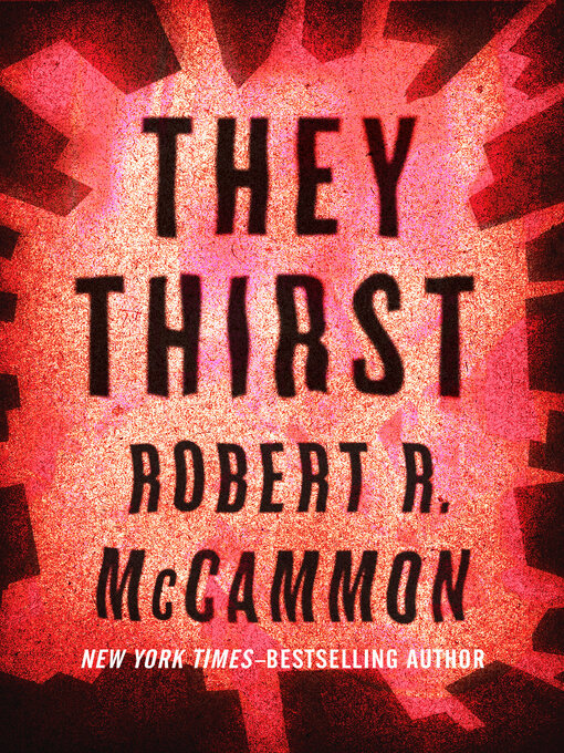 Title details for They Thirst by Robert McCammon - Available